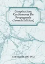 Cooperation: Conferences De Propagande (French Edition) - Gide Charles 1847-1932