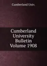 Cumberland University Bulletin Volume 1908 - Cumberland Univ