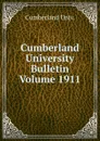 Cumberland University Bulletin Volume 1911 - Cumberland Univ