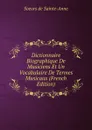 Dictionnaire Biographique De Musiciens Et Un Vocabulaire De Termes Musicaux (French Edition) - Soeurs de Sainte-Anne