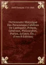 Dictionnaire Historique Des Personnages Celebres De L.antiquite, Princes, Generaux, Philosophes, Poetes, Artistes, Etc.; (French Edition) - Noël François 1755-1841