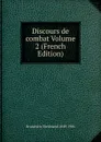 Discours de combat Volume 2 (French Edition) - Brunetière Ferdinand 1849-1906