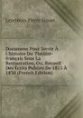 Documens Pour Servir A L.histoire Du Theatre-francais Sous La Restauration, Ou, Recueil Des Ecrits Publies De 1815 A 1830 (French Edition) - Lerebours Pierre Simon