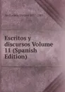 Escritos y discursos Volume 11 (Spanish Edition) - Avellaneda Nicolás 1837-1885