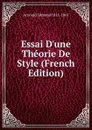 Essai D.une Theorie De Style (French Edition) - Arnould Edmond 1811-1861