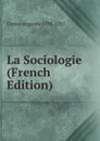 La Sociologie (French Edition) - Comte Auguste