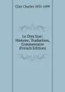 Le Dies Irae: Histoire, Traduction, Commentaire (French Edition) - Clair Charles 1835-1899