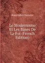 Le Modernisme Et Les Bases De La Foi (French Edition) - Beaurredon Chanoine