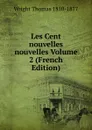 Les Cent nouvelles nouvelles Volume 2 (French Edition) - Thomas Wright
