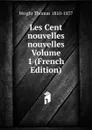 Les Cent nouvelles nouvelles Volume 1 (French Edition) - Thomas Wright