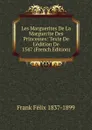 Les Marguerites De La Marguerite Des Princesses: Texte De L.edition De 1547 (French Edition) - Frank Félix 1837-1899