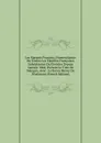 Les Marquis Francais: Nomenclature De Toutes Les Familles Francaises Subsistantes Ou Eteintes Depuis L.annee 1864, Portant Le Titre De Marquis, Avec . Le Baron Henry De Woelmont (French Edition) - 