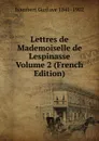 Lettres de Mademoiselle de Lespinasse Volume 2 (French Edition) - Isambert Gustave 1841-1902