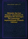 Memoire Sur Les Moeurs, Coustumes Et Relligion Des Sauvages De L.amerique Septentrionale (French Edition) - Perrot Nicolas 1644?-1717