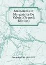 Memoires De Marguerite De Valois; (French Edition) - Bonnefon Paul 1861-1922