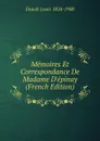 Memoires Et Correspondance De Madame D.epinay (French Edition) - Enault Louis 1824-1900