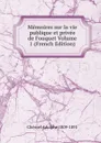 Memoires sur la vie publique et privee de Fouquet Volume 1 (French Edition) - Chéruel Adolphe 1809-1891