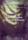 Opere Volume 6 (Italian Edition) - Machiavelli Niccolò
