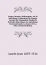 Pages Choisies; Philosophie, Art Et Socialisme, L.education De Peuple, L.avenir De L.humanite, Etudes Et Portraits Historiques, Le Socialisme, L.internationale, La Guerre Et La Paix; (French Edition) - Jaurès Jean 1859-1914