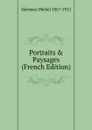 Portraits . Paysages (French Edition) - Salomon Michel 1857-1912