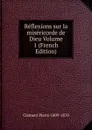 Reflexions sur la misericorde de Dieu Volume 1 (French Edition) - Clément Pierre 1809-1870