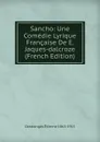 Sancho: Une Comedie Lyrique Francaise De E. Jaques-dalcroze (French Edition) - Destranges Étienne 1863-1915