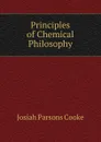 Principles of Chemical Philosophy - Josiah Parsons Cooke