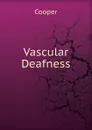 Vascular Deafness - Cooper