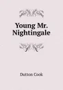 Young Mr. Nightingale - Dutton Cook