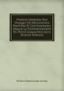 Histoire Generale Des Voyages De Decouvertes Maritime Et Continentales: Depuis Le Commencement Du Mond Jusqua Nos Jours (French Edition) - William Desborough Cooley