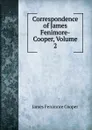 Correspondence of James Fenimore-Cooper, Volume 2 - Cooper James Fenimore