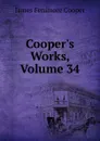 Cooper.s Works, Volume 34 - Cooper James Fenimore