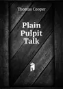 Plain Pulpit Talk - David James McCord