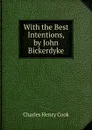 With the Best Intentions, by John Bickerdyke - Charles Henry Cook