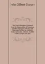 The Life of Socrates: Collected from the Memorabilia of Xenophon and the Dialogues of Plato, and Illustrated Farther by Aristotle, Diodorus Siculus, . Others. . by John Gilbert Cooper, Jun. Esq - John Gilbert Cooper