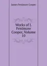 Works of J. Fenimore Cooper, Volume 10 - Cooper James Fenimore