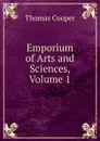 Emporium of Arts and Sciences, Volume 1 - David James McCord