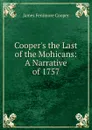 Cooper.s the Last of the Mohicans: A Narrative of 1757 - Cooper James Fenimore