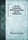 On the Connection Between Geology and the Pentateuch - David James McCord