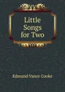 Little Songs for Two - Edmund Vance Cooke