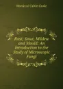Rust, Smut, Mildew and Mould: An Introduction to the Study of Microscopic Fungi - Mordecai Cubitt Cooke