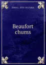 Beaufort chums - Edwin L. 1870-1952 Sabin