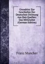Grundrisz Zur Geschichte Der Deutschen Dichtung Aus Den Quellen: Das Mittelalter (German Edition) - Franz Muncker