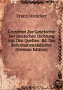 Grundrisz Zur Geschichte Der Deutschen Dichtung Aus Den Quellen: Bd. Das Reformationszeitalter (German Edition) - Franz Muncker