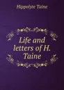 Life and letters of H. Taine - Taine Hippolyte