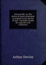 Convent life: or, The duties of sisters dedicated in religion to the service of God : intended chiefly for superiors and confessors - Arthur Devine