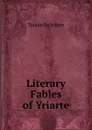 Literary Fables of Yriarte - Tomás De Iriarte