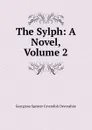 The Sylph: A Novel, Volume 2 - Georgiana Spencer Cavendish Devonshire