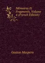 Memoires Et Fragments, Volume 4 (French Edition) - Gaston Maspero