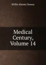 Medical Century, Volume 14 - Willis Alonzo Dewey